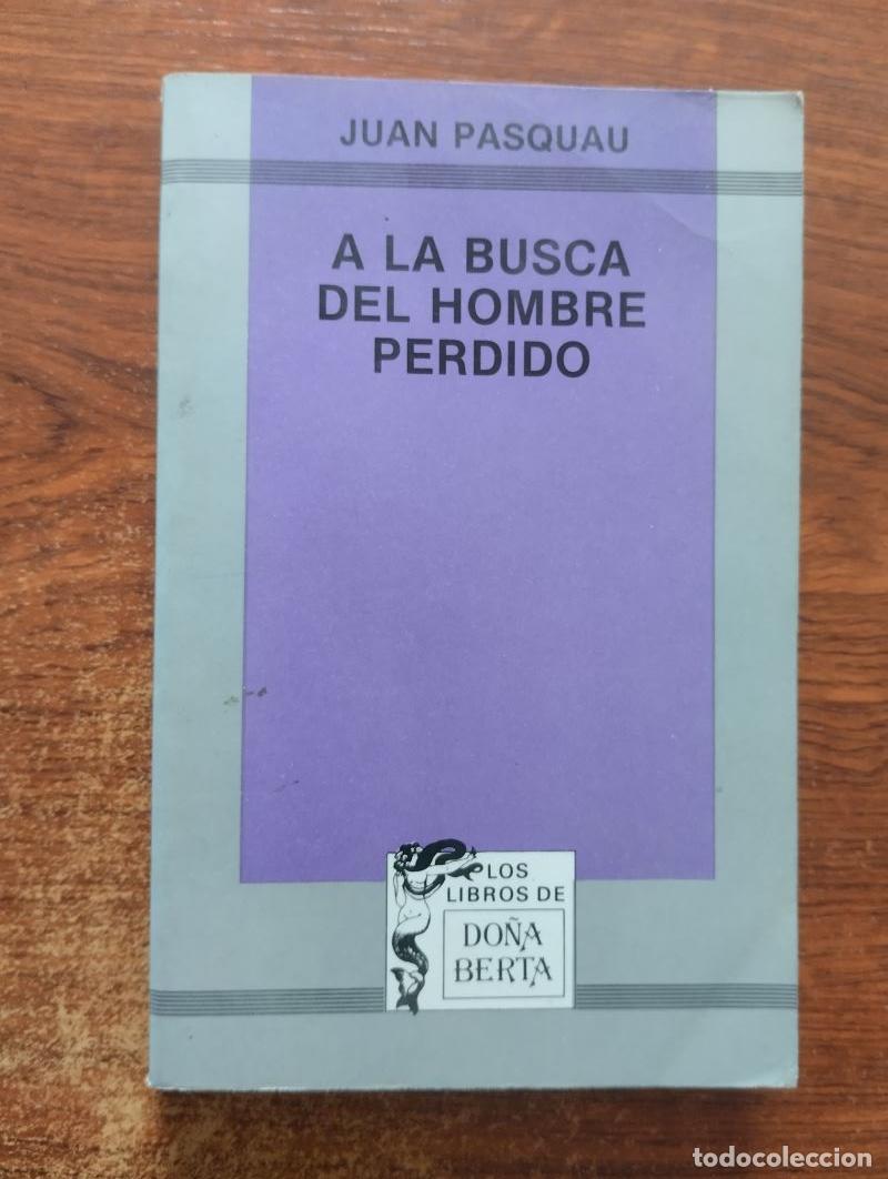 Libros: A la busca del hombre perdido - Juan Pasquau - Foto 1