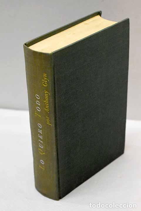 Libros: Lo quiero todo: Glyn, Anthony.- Glyn, Anthony - Foto 1