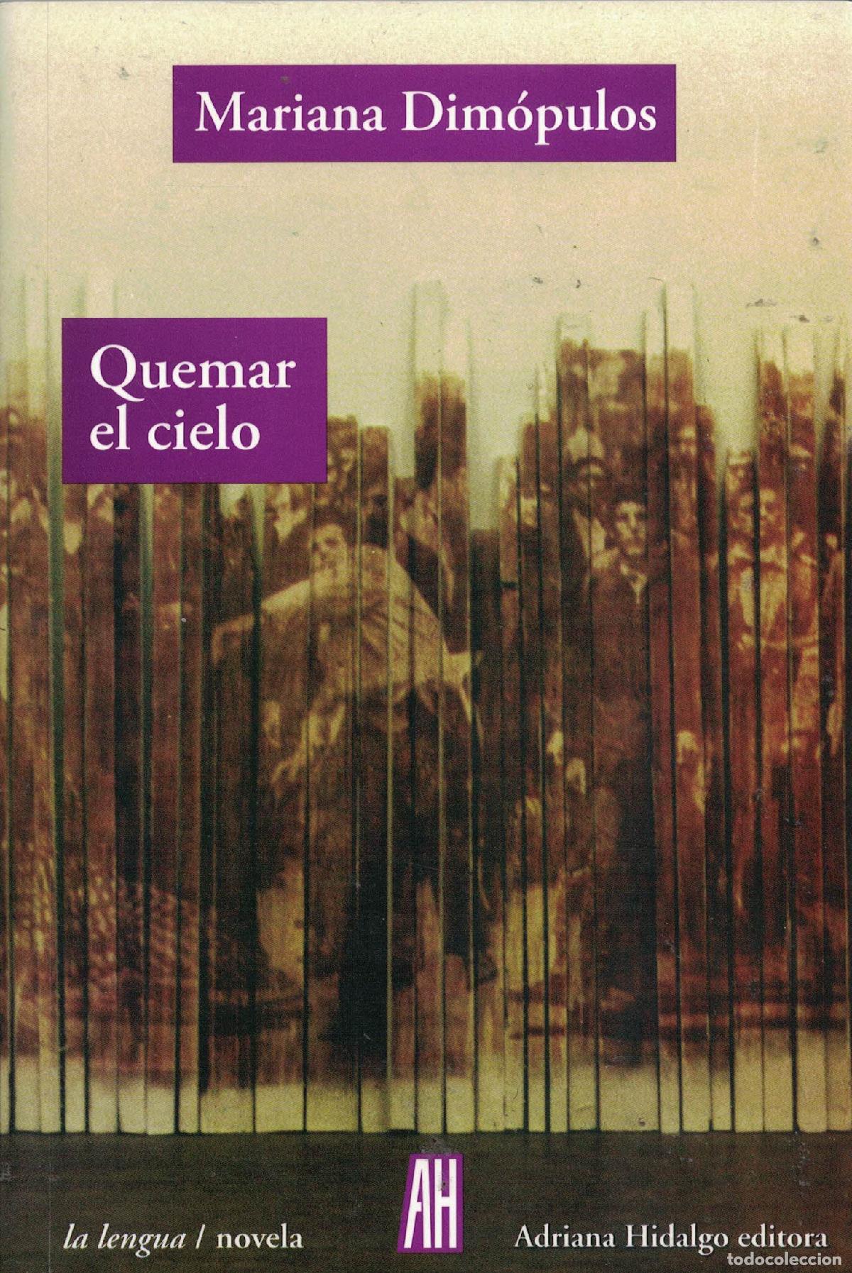 Libros: Quemar el cielo - Mariana Dimopulos - Foto 1