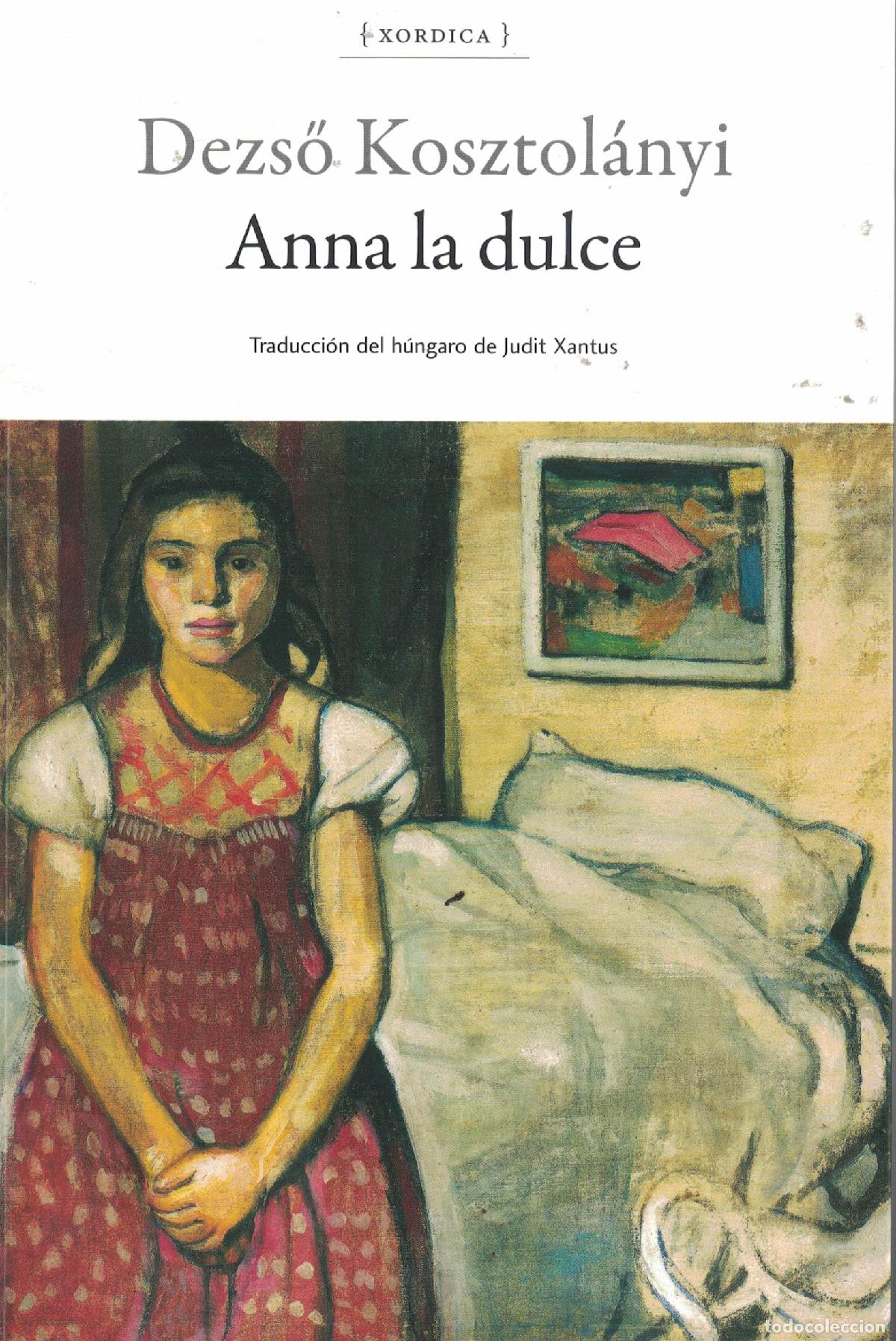 Libros: Anna la dulce - Dezs&ouml; Kosztol&aacute;nyi - Foto 1