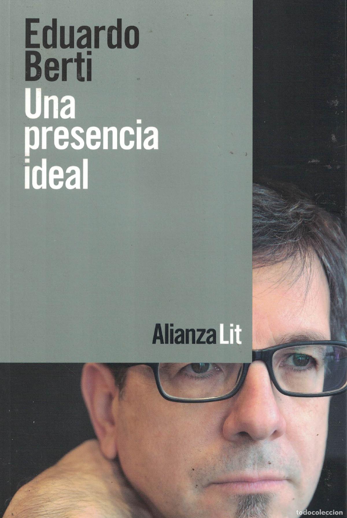 Libros: Una presencia ideal - Eduardo Berti - Foto 1