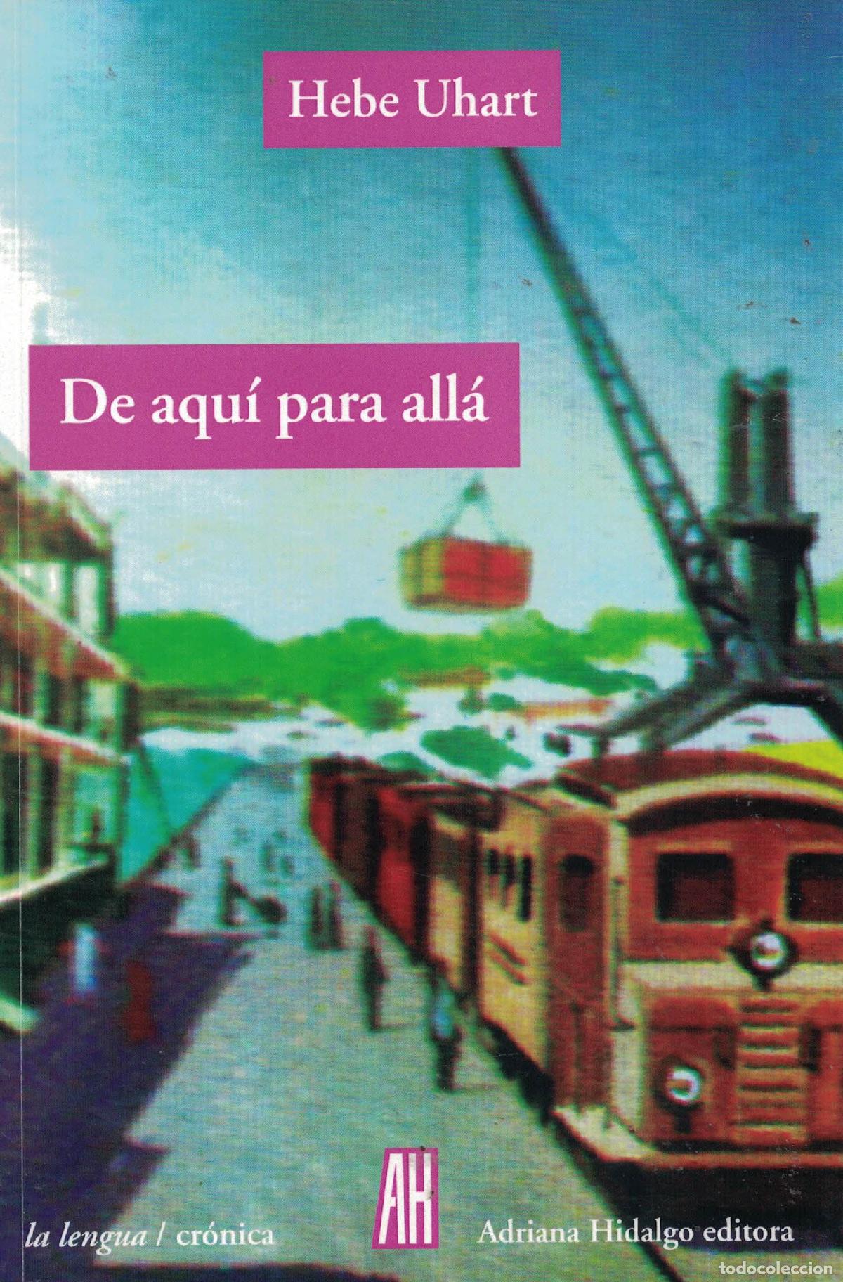 Libros: De aqu&iacute; para all&aacute; - Hebe Uhart - Foto 1