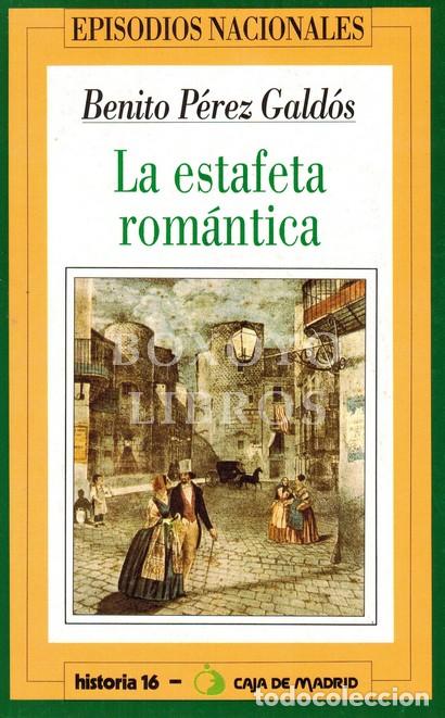 Libros: P&Eacute;REZ GALD&Oacute;S, Benito. La estafeta rom&aacute;ntica - Foto 1