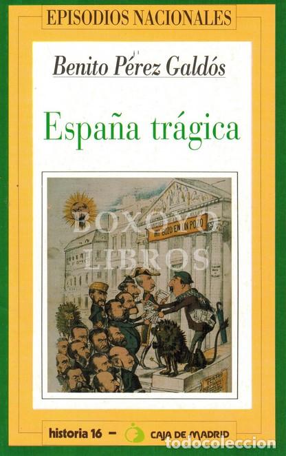 Libros: P&Eacute;REZ GALD&Oacute;S, Benito. Espa&ntilde;a tr&aacute;gica - Foto 1