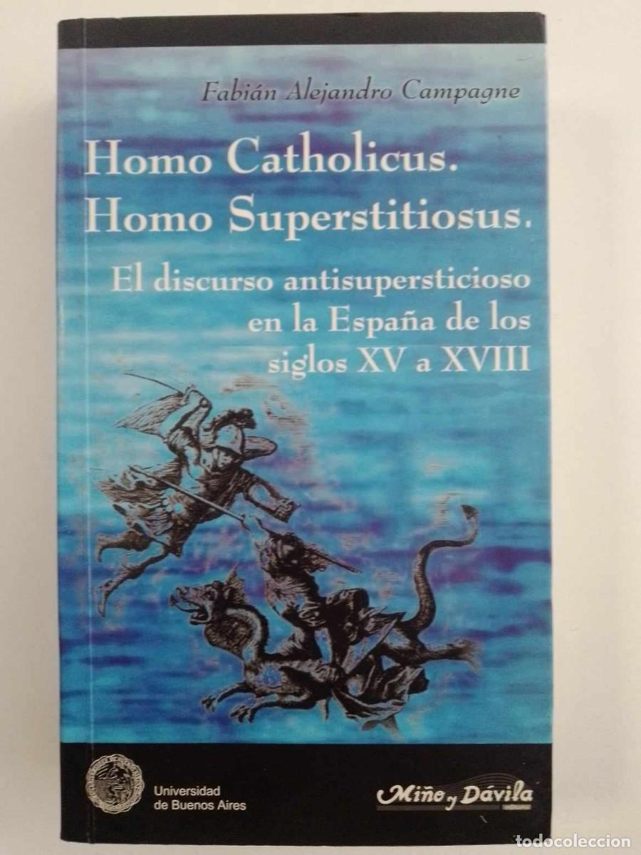 Libros: Homo catholicus. Homo superstitiosus. Discurso antisupersticioso Espa&ntilde;a siglos XV a XVII. Campagne