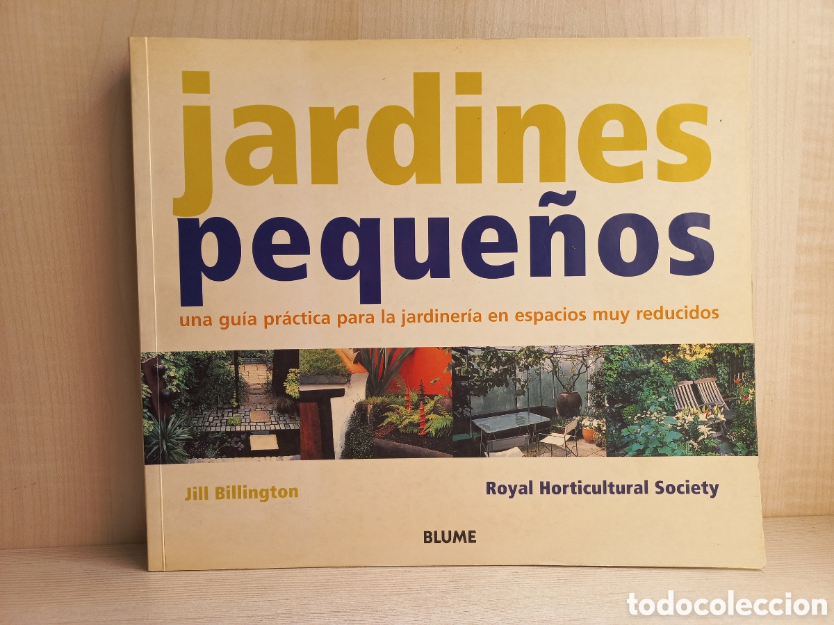 Libros: Jardines Peque&ntilde;os. Jill Billington. Blume, 2005. - Foto 1
