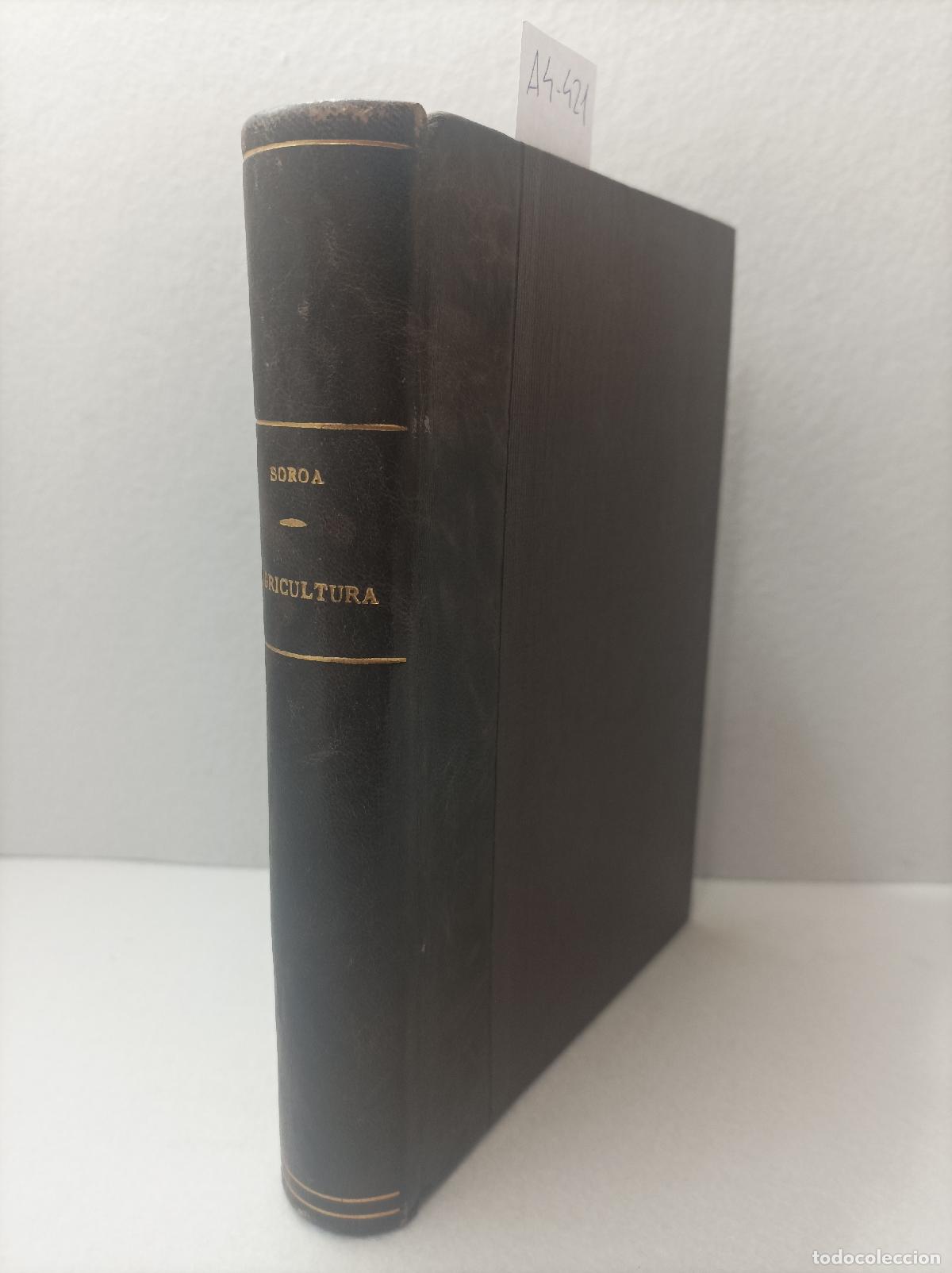 B&uuml;cher: SOROA , Jos&eacute; Mar&iacute;a de; SILVAN, Leandro: - Elementos de t&eacute;cnica agr&iacute;cola, industrial y econ&oacute;mica.