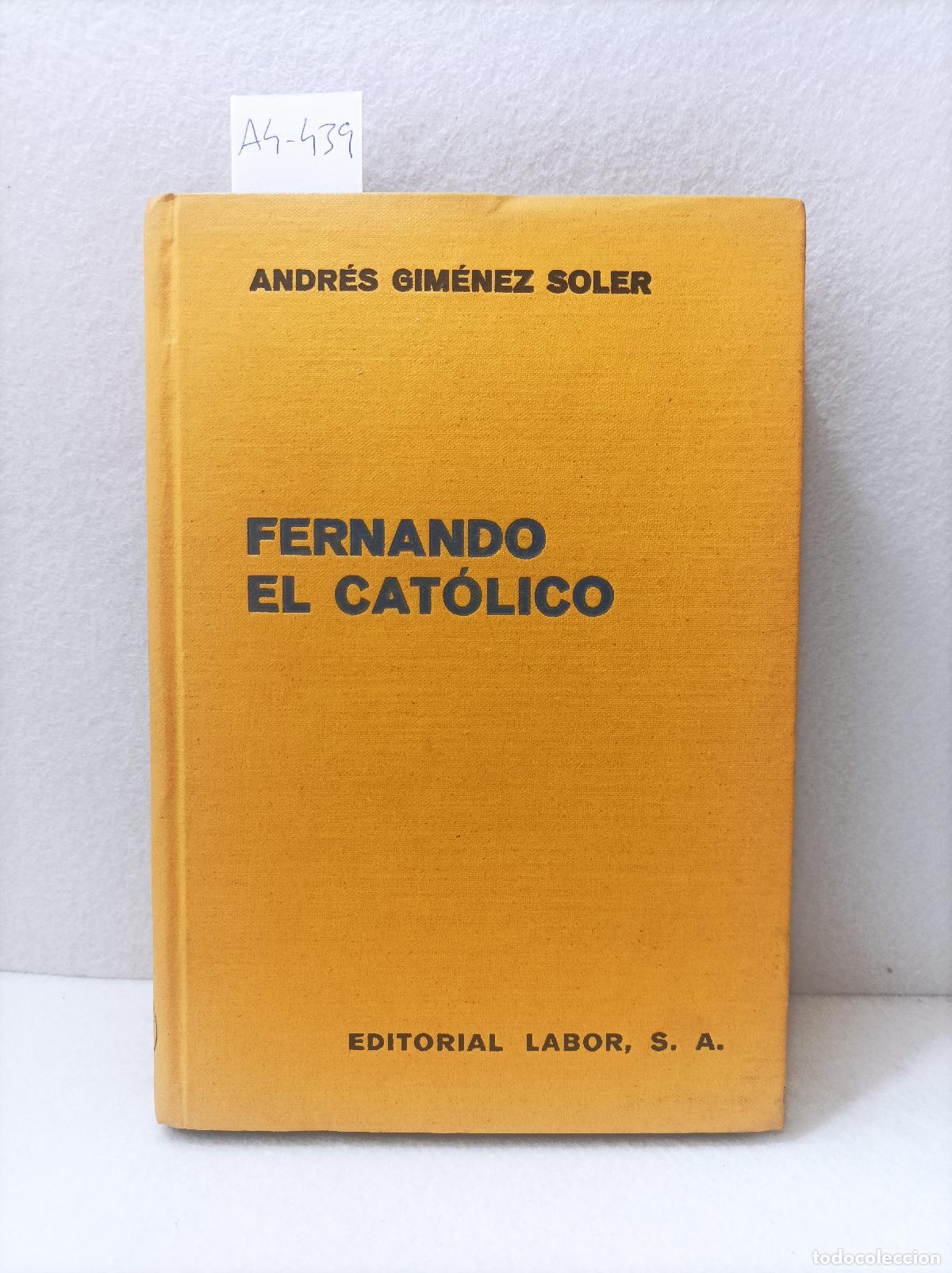 Libros: GIMENEZ SOLER, Andr&eacute;s: - Fernando el cat&oacute;lico. - Foto 1