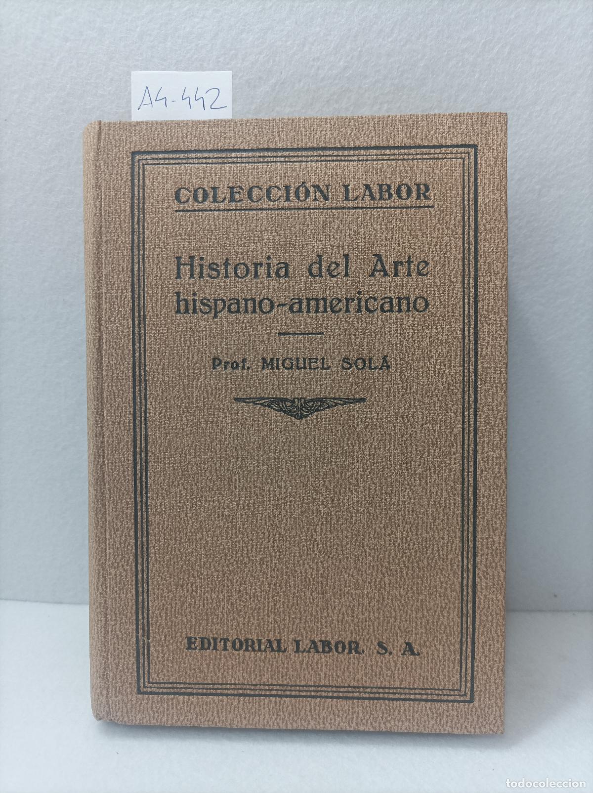 Libros: SOL&Aacute;, Miguel: - Historia del arte hispano-americano. - Foto 1