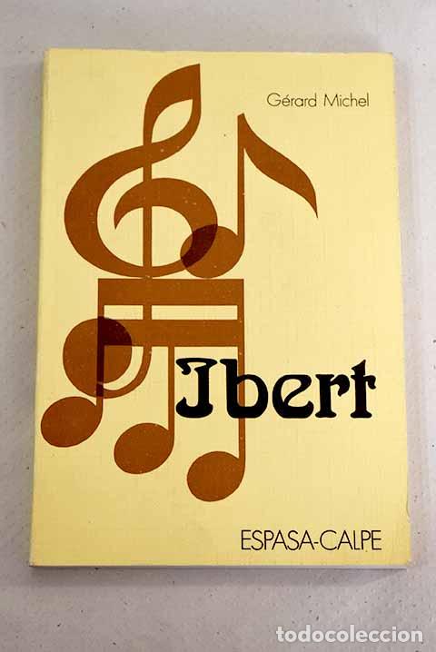 Libros: Ibert: Michel, G&eacute;rard.- Michel, G&eacute;rard - Foto 1