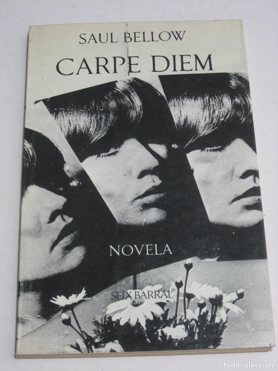 Libros: CARPE DIEM (Coge la flor del d&iacute;a) - Saul Bellow - Foto 1
