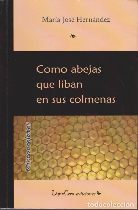 Libros: COMO ABEJAS QUE LIBAN EN SUS COLMENAS - MAR&Iacute;A JOS&Eacute; HERN&Aacute;NDEZ - Foto 1