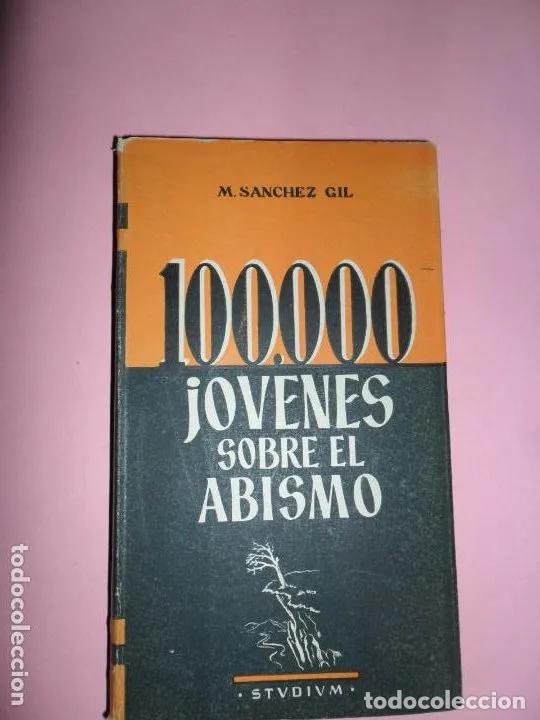 Libros: 100.000 j&oacute;venes sobre el abismo - M. S&aacute;nchez Gil - Foto 1