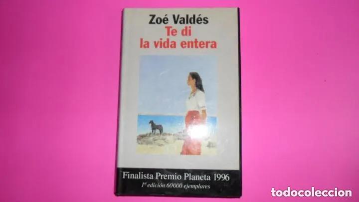 Libros: Te di la vida entera - Zoe? Valde?s - Foto 1
