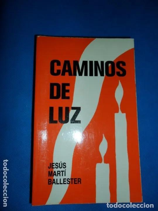 Libros: Caminos de luz - Jes&uacute;s Mart&iacute; Ballester - Foto 1