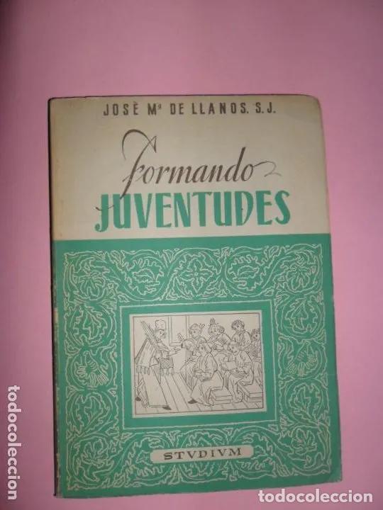 Libros: Formando juventudes - Jos&eacute; M&ordf; de Llanos - Foto 1