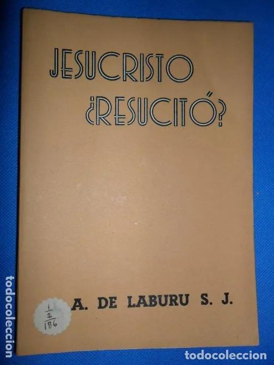 Libros: Jesucristo &iquest;Resucit&oacute;? - Jos&eacute; A. de Laburu - Foto 3