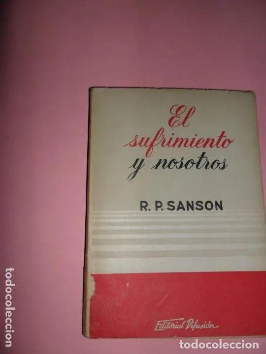 Libros: El sufrimiento y nosotros - R.P. Sanson - Foto 1