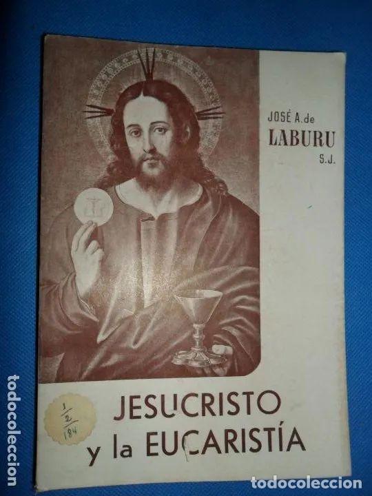 Libros: Jesucristo y la eucarist&iacute;a - Jos&eacute; A. de Laburu - Foto 1