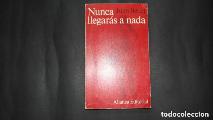 Libros: Nunca llegar&aacute;s a nada - Juan Benet - Foto 1