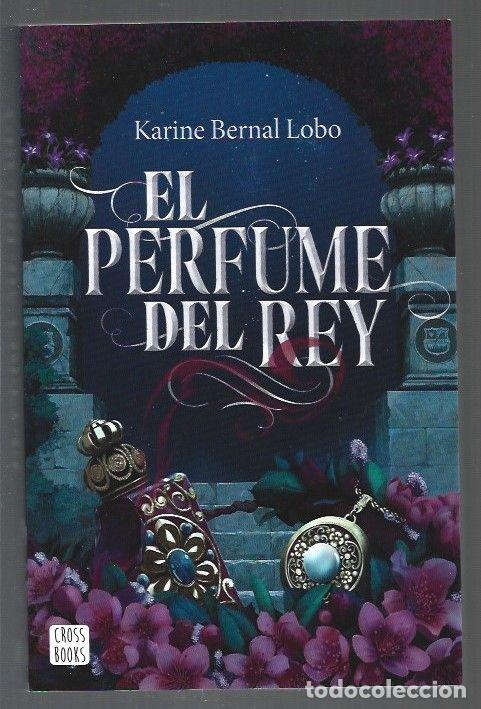 Libros: PERFUME DEL REY - EL - BERNAL LOBO, KARINE - Foto 1