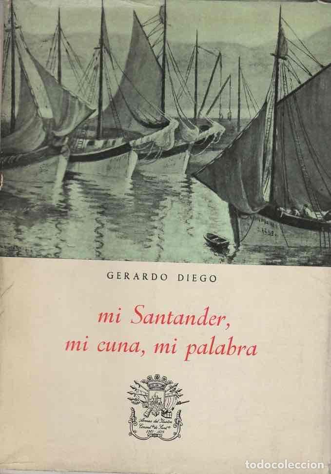 Libros: Mi Santander, mi cuna, mi palabra - Diego, Gerardo - Foto 1