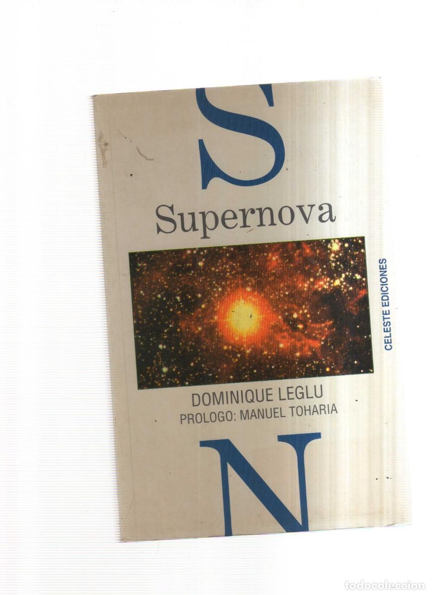 Libros: SUPERNOVA DOMINIQUE LEGLU CELESTE EDICIONES - Foto 1
