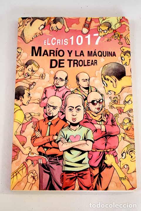 Libros: Mar&iacute;o y la m&aacute;quina de trolear.- eLCris1017 - Foto 1