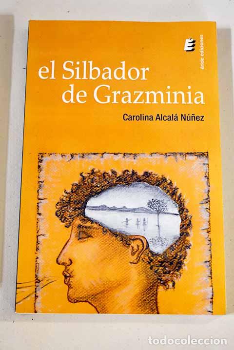 Libros: El silbador de Grazminia.- Alcal&aacute;, Carolina - Foto 1