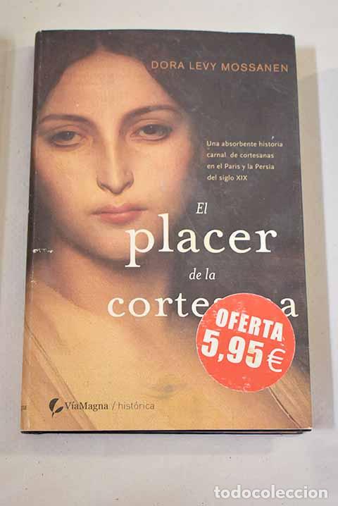 Libros: El placer de la cortesana.- Levy Mossanen, Dora - Foto 1