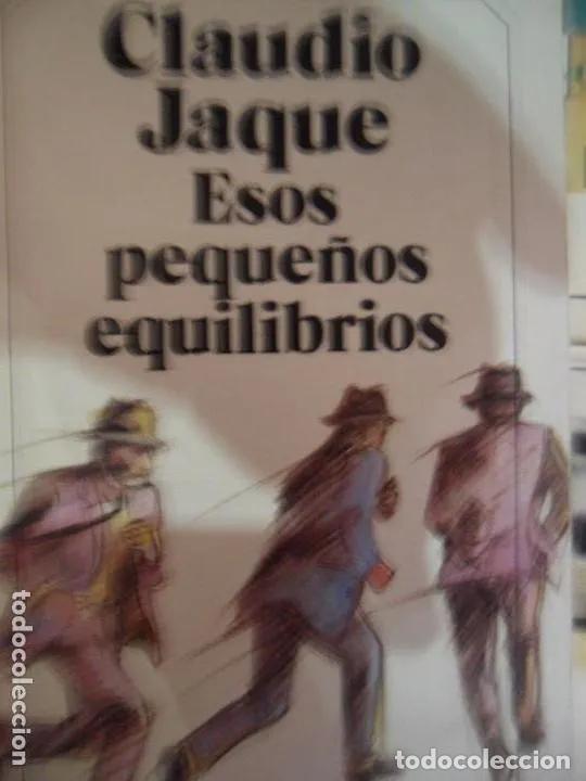 Libros: Esos peque&ntilde;os equilibrios, Claudio Jaque, ed. Bruguera - Claudio Jaque - Foto 4