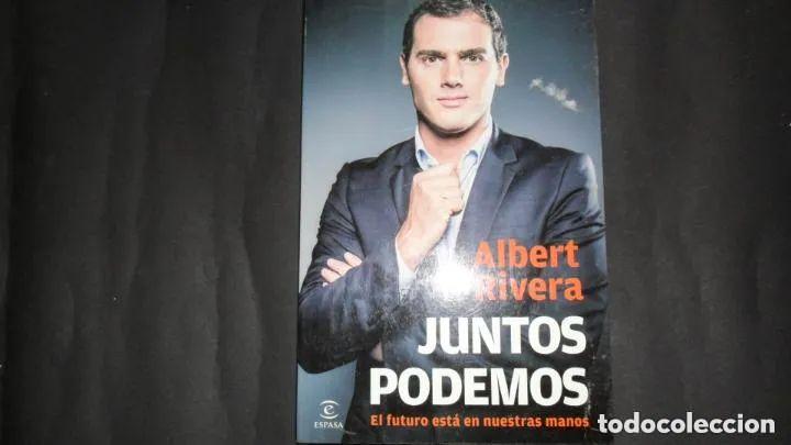 Libros: Juntos podemos, Albert Rivera, Ed. Espasa - Albert Rivera - Foto 2