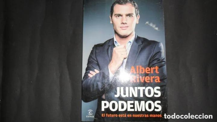 Libros: Juntos podemos, Albert Rivera, Ed. Espasa - Albert Rivera - Foto 3