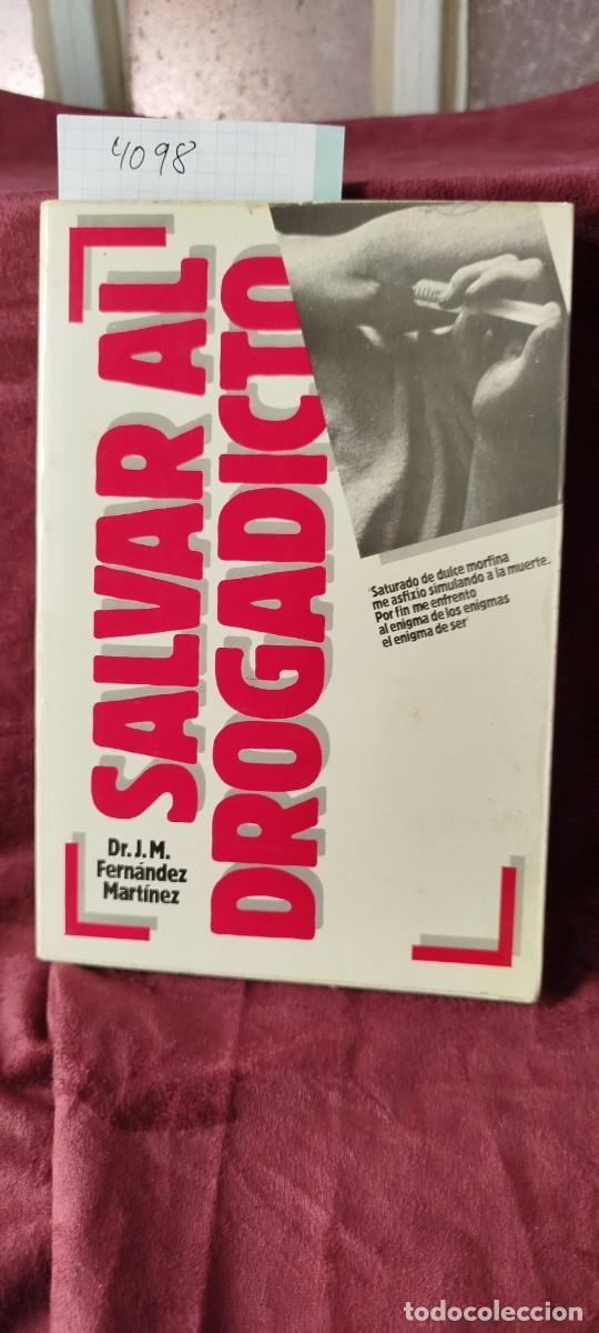 Libros: SALVAR AL DROGADICTO - DR. J. M. FERNANDEZ MARTINEZ - Foto 1