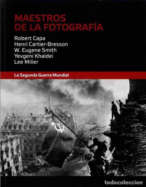 books: Maestros de la fotograf&iacute;a. La Segunda Guerra Mundial - VV.AA.