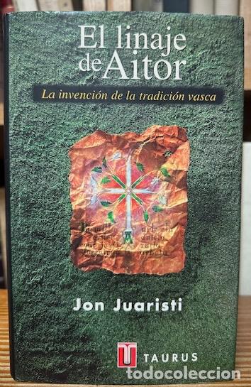 Libros: EL LINAJE DE AITOR. La invenci&oacute;n de la tradici&oacute;n vasca - JUARISTI, Jon - Foto 1