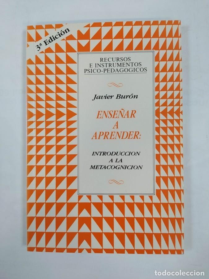 Libros: ENSE&Ntilde;AR A APRENDER: INTRODUCCI&Oacute;N A LA METACOGNICI&Oacute;N. - JAVIER BUR&Oacute;N. TDK711 - Foto 1