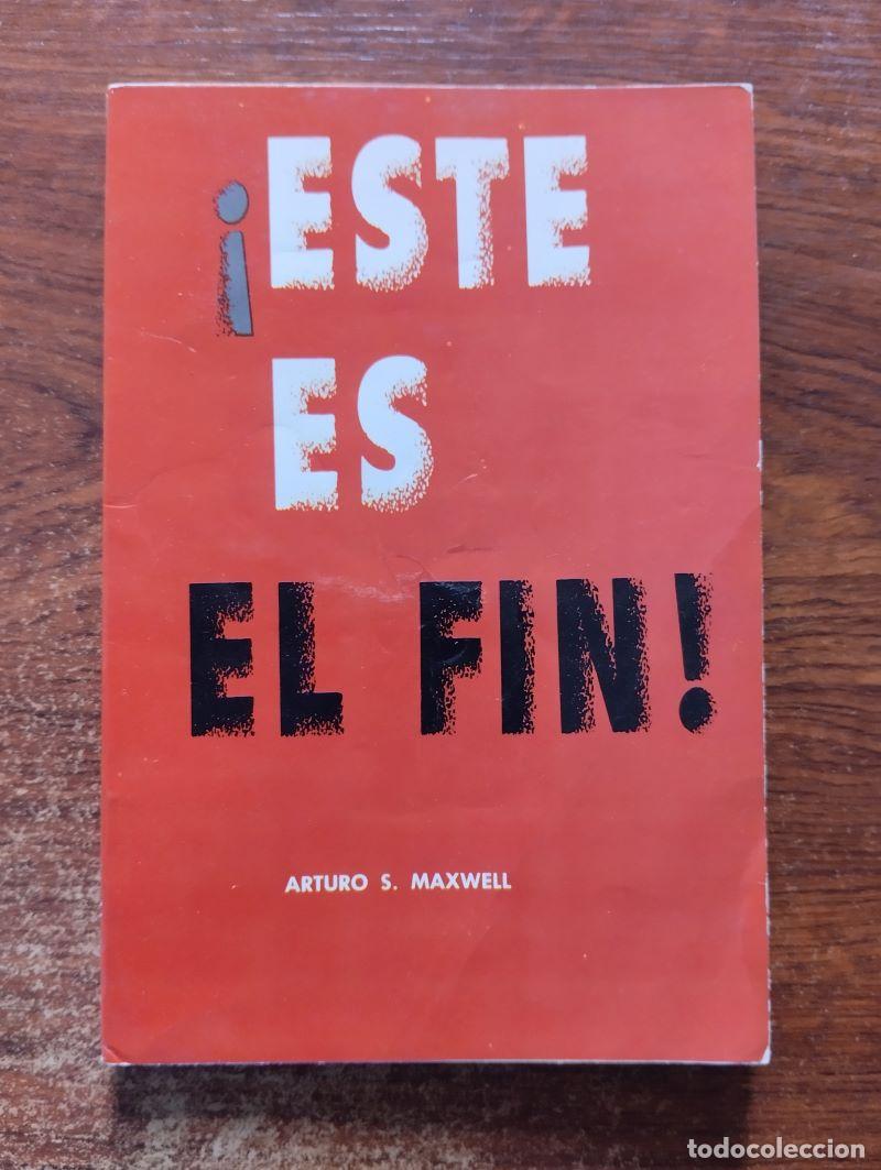 Libros: &iexcl;Este es el fin! - Arturo S. Maxwell - Foto 1