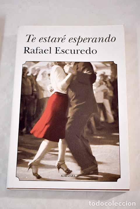 Libros: Te estar&eacute; esperando: Escuredo, Rafael.- Escuredo, Rafael - Foto 1