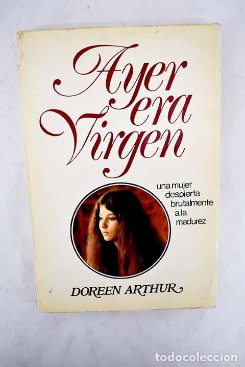 Libros: Ayer era virgen: Doreen, Arthur.- Doreen, Arthur - Foto 1