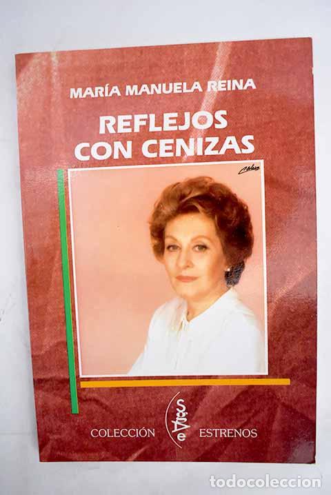 Libros: Reflejos con cenizas.- Reina, Mar&iacute;a Manuela - Foto 1