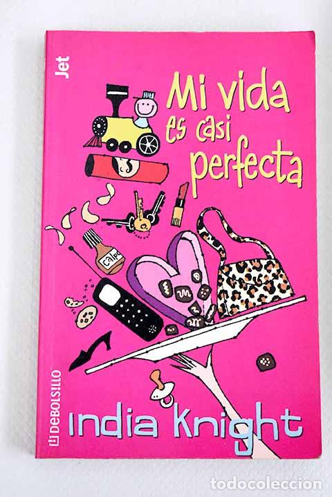 Libros: Mi vida es casi perfecta.- Knight, India - Foto 1