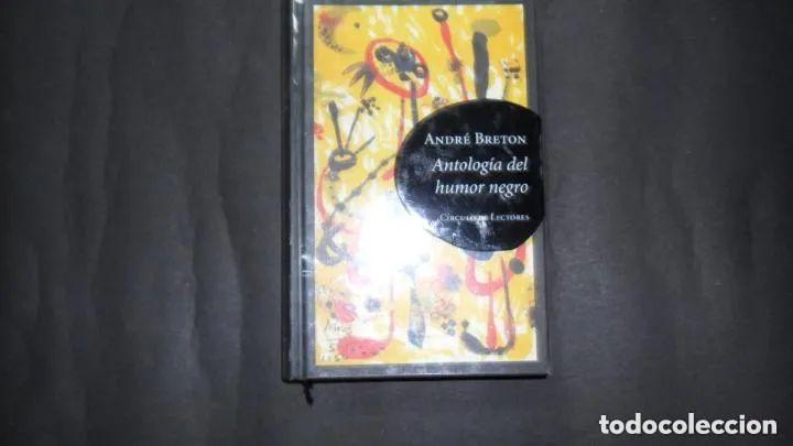 Libros: Antolog&iacute;a del humor negro, Andr&eacute; Breton, Ed. C&iacute;rculo de lectores - Andr&eacute; Breton - Foto 1