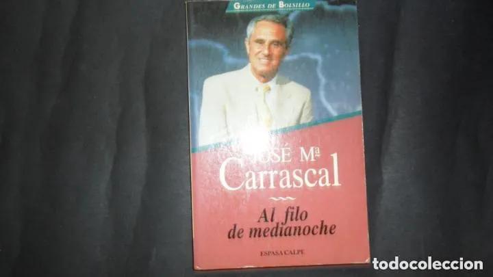 Libros: Al filo de medianoche, Jos&eacute; M&ordf; Carrascal, Ed. Espasa Calpe - Jos&eacute; Mar&iacute;a Carrascal - Foto 1