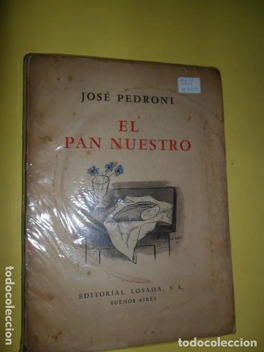 Libros: El pan nuestro, Jos&eacute; Pedroni, ed. Losada - Jos&eacute; Pedroni - Foto 1