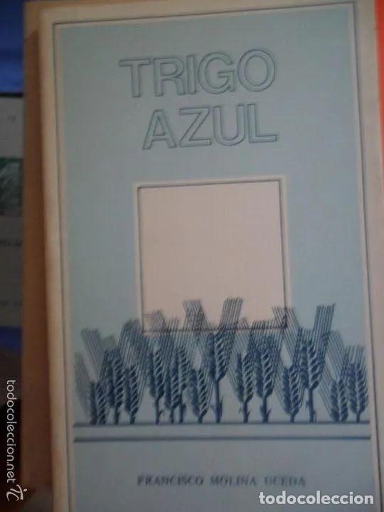 Libros: Trigo azul, Francisco Molina Uceda - Francisco Molina Uceda - Foto 1