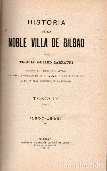 books: Historia de la Noble Villa de Bilbao. Tomo IV - Guiard y Larrauri, Te&oacute;filo/Doctor en Letras y Archiv