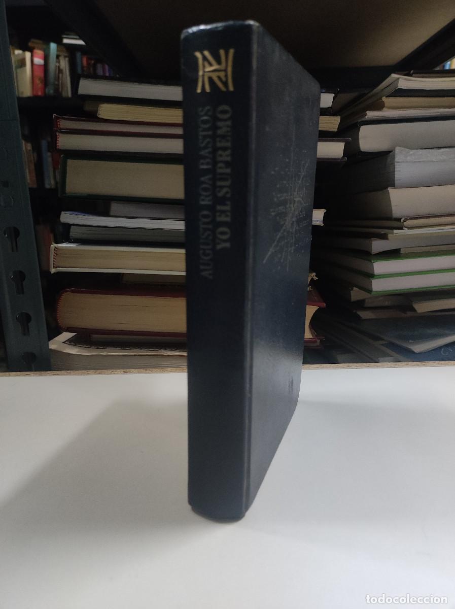 Libros: Yo El Supremo. Augusto Roa Bastos. - Foto 3