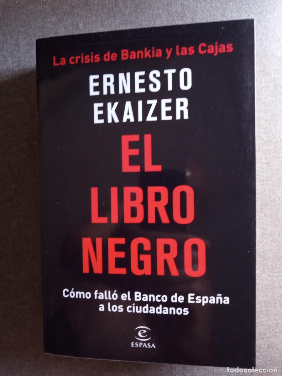 Libros: EL LIBRO NEGRO, c&oacute;mo fall&oacute; el Banco de Espa&ntilde;a a los ciudadanos, Ernesto Ekaizer - Foto 1