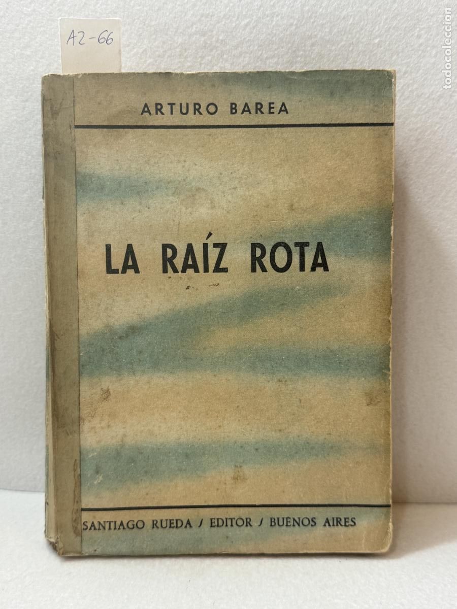 Libros: BAREA [OGAZ&Oacute;N], Arturo: - La ra&iacute;z rota. - Foto 2